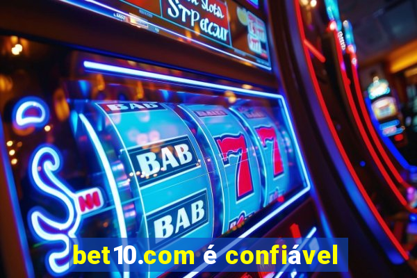 bet10.com é confiável